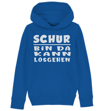 Laden Sie das Bild in den Galerie-Viewer, Schur, bin da kann losgehen - Kids Organic Hoodie