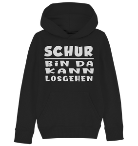 Schur, bin da kann losgehen - Kids Organic Hoodie
