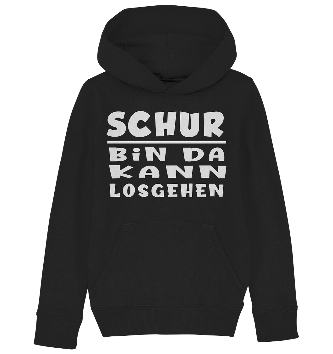 Schur, bin da kann losgehen - Kids Organic Hoodie