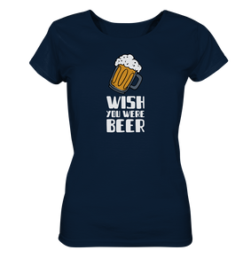 Wish you were Beer - Ladies Organic Shirt