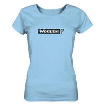 Laden Sie das Bild in den Galerie-Viewer, Womma? - Ladies Organic Shirt