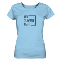 Laden Sie das Bild in den Galerie-Viewer, Mer schwätze Platt! - Damen Bioshirt