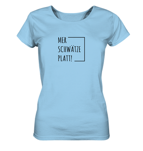 Mer schwätze Platt! - Damen Bioshirt