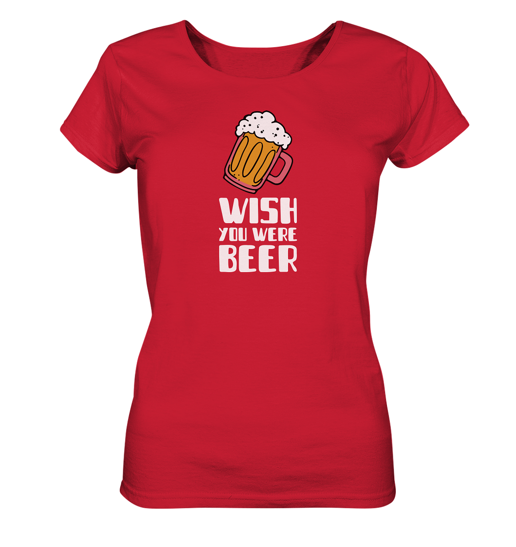 Wish you were Beer - Ladies Organic Shirt