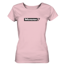Laden Sie das Bild in den Galerie-Viewer, Womma? - Ladies Organic Shirt