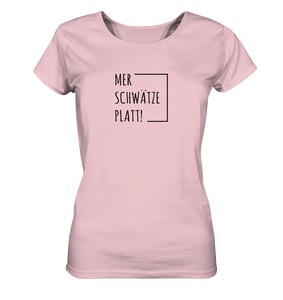 Mer schwätze Platt! - Damen Bioshirt