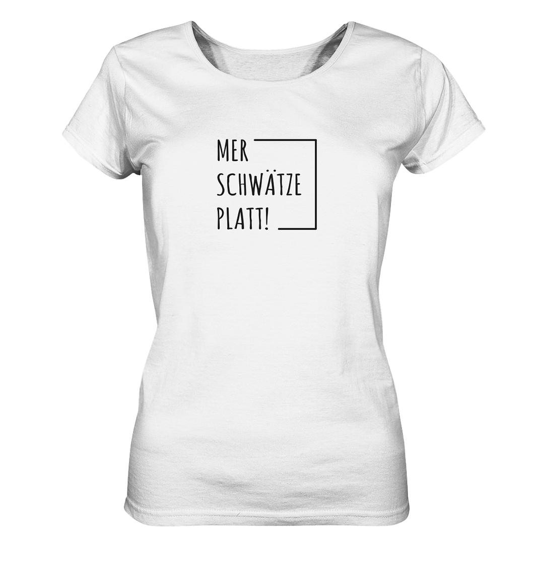 Mer schwätze Platt! - Damen Bioshirt