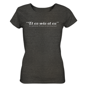 Et es wie et es - Ladies Organic Shirt (meliert)