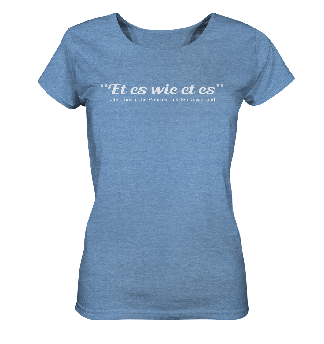 Et es wie et es - Ladies Organic Shirt (meliert)