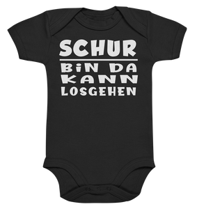 Schur, bin da kann losgehen - Organic Baby Bodysuite