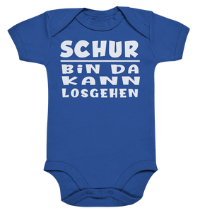 Schur, bin da kann losgehen - Organic Baby Bodysuite