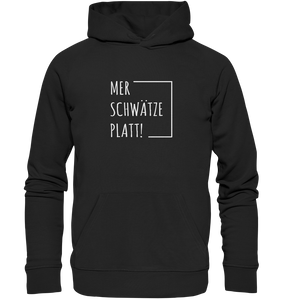 Mer schwätze Platt! - Organic Hoodie