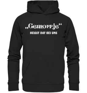 Gemorrje heisst dat bei uns - Organic Hoodie