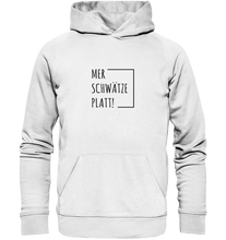 Laden Sie das Bild in den Galerie-Viewer, Mer schwätze Platt! - Bio Hoodie