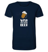 Laden Sie das Bild in den Galerie-Viewer, Wish you were Beer - Organic Shirt