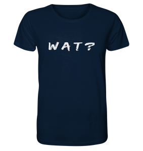 Wat? - Organic Shirt