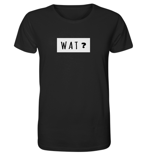 wat? - Organic Shirt