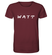 Laden Sie das Bild in den Galerie-Viewer, Wat? - Organic Shirt