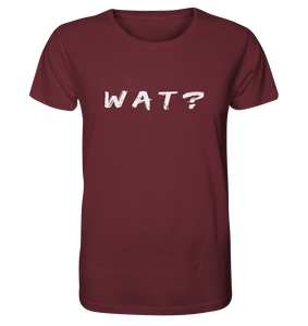 Wat? - Organic Shirt