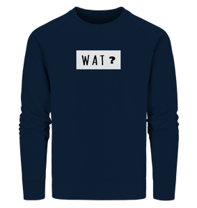 wat? - Organic Sweatshirt