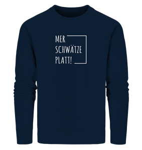 Mer schwätze Platt! - Organic Sweatshirt