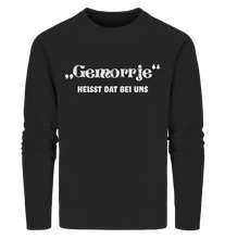 Laden Sie das Bild in den Galerie-Viewer, Gemorrje heisst dat bei uns - Organic Sweatshirt