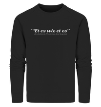 Laden Sie das Bild in den Galerie-Viewer, Et es wie et es - Organic Sweatshirt