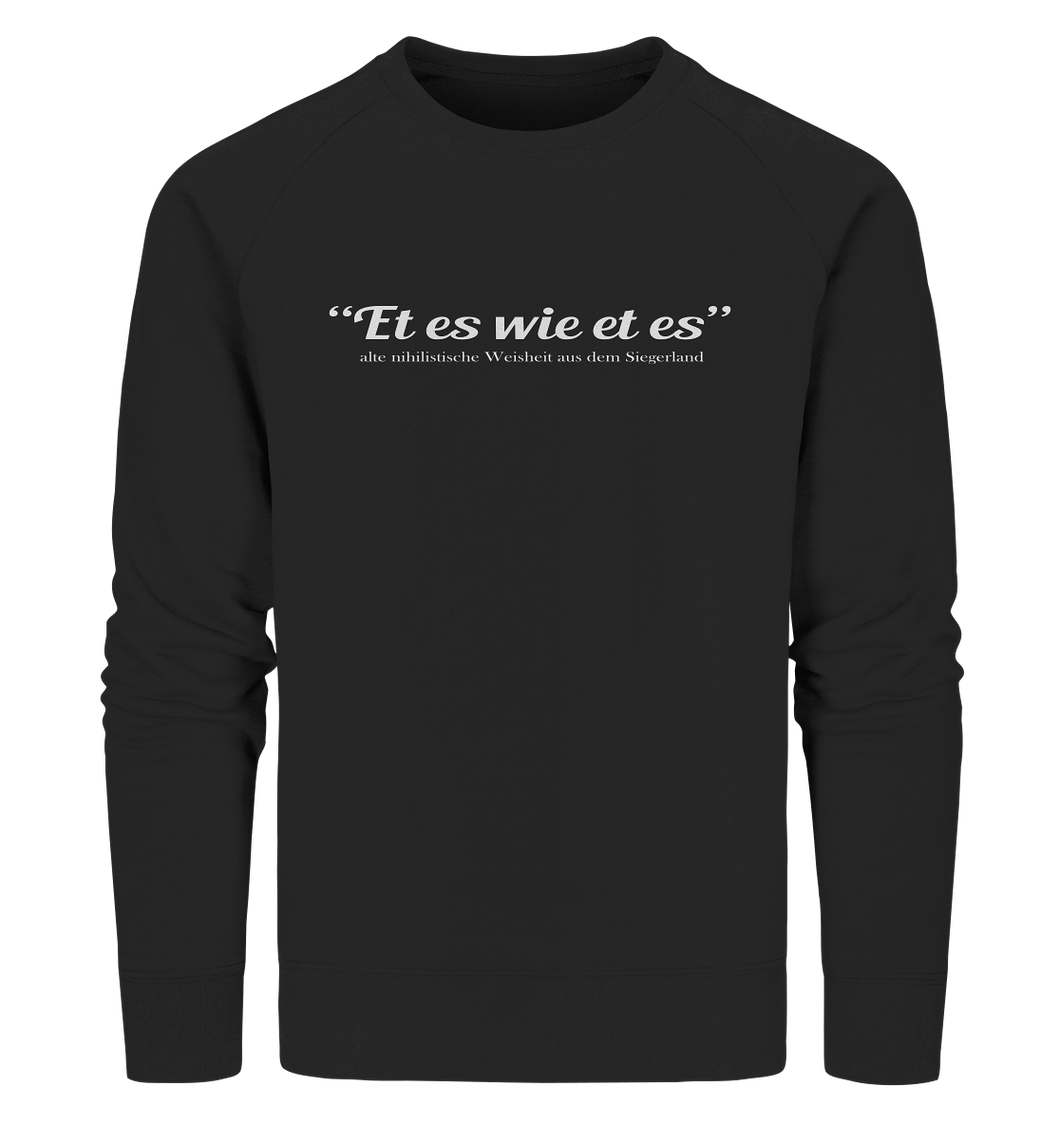Et es wie et es - Organic Sweatshirt