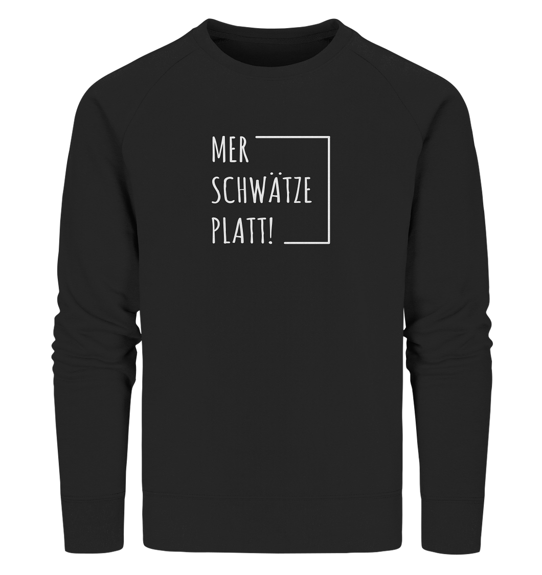 Mer schwätze Platt! - Organic Sweatshirt