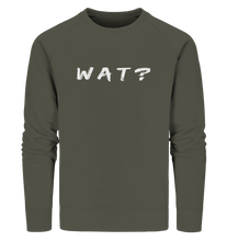 Laden Sie das Bild in den Galerie-Viewer, Wat? - Organic Sweatshirt