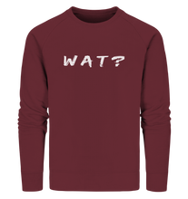 Laden Sie das Bild in den Galerie-Viewer, Wat? - Organic Sweatshirt