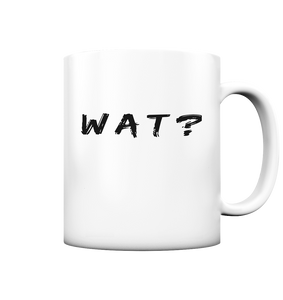 Wat? - Tasse matt