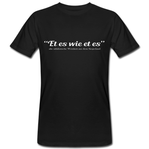 Et es wie et es - Bio Shirt - Schwarz