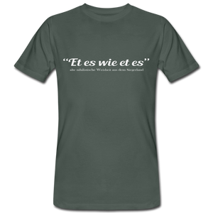 Et es wie et es - Bio Shirt - Dunkelgrau