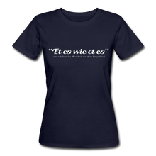 Laden Sie das Bild in den Galerie-Viewer, Et es wie et es - Bio Shirt - Navy